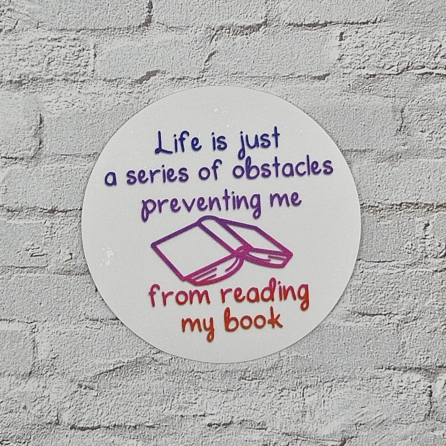 Life Prevents Me From Reading Sticker