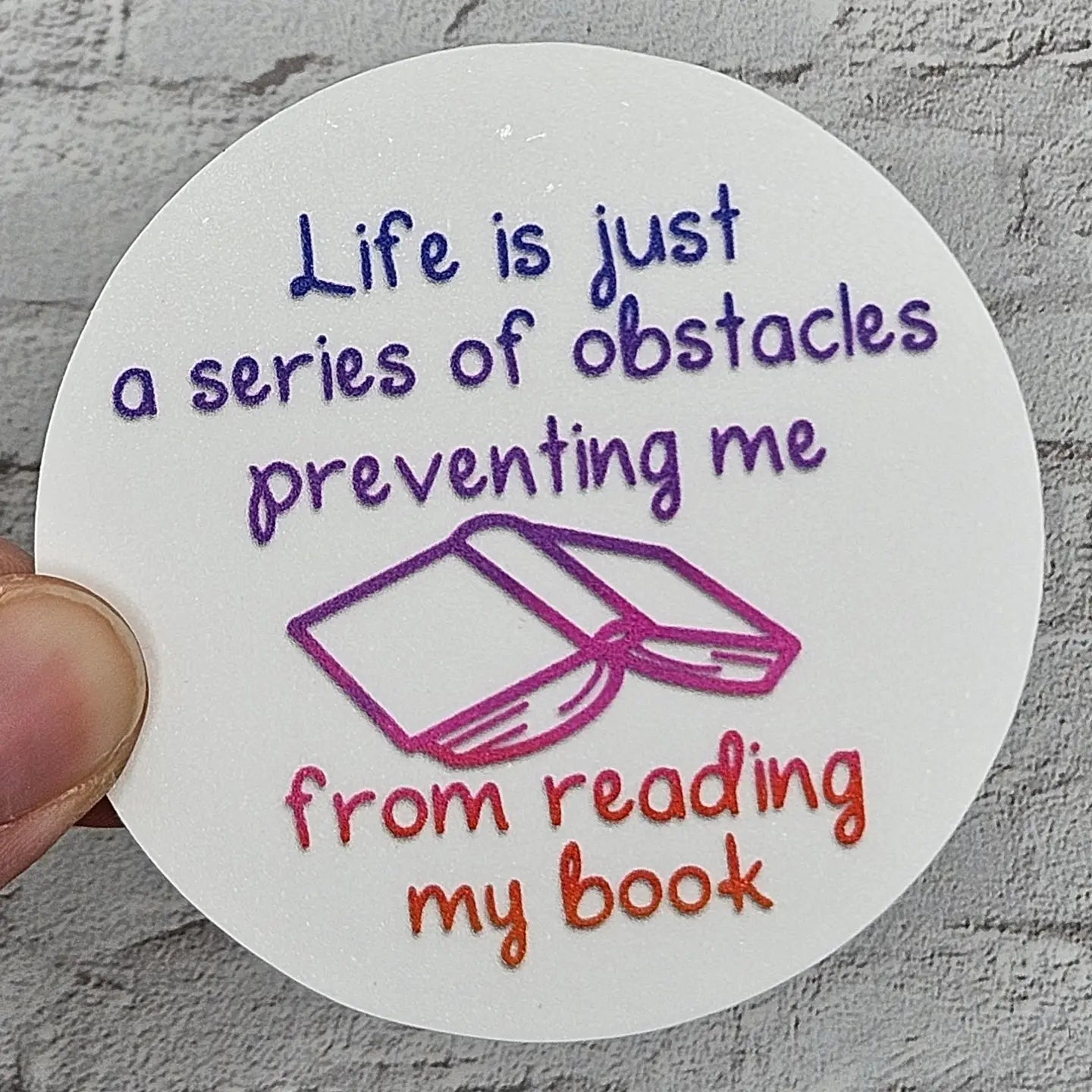 Life Prevents Me From Reading Sticker
