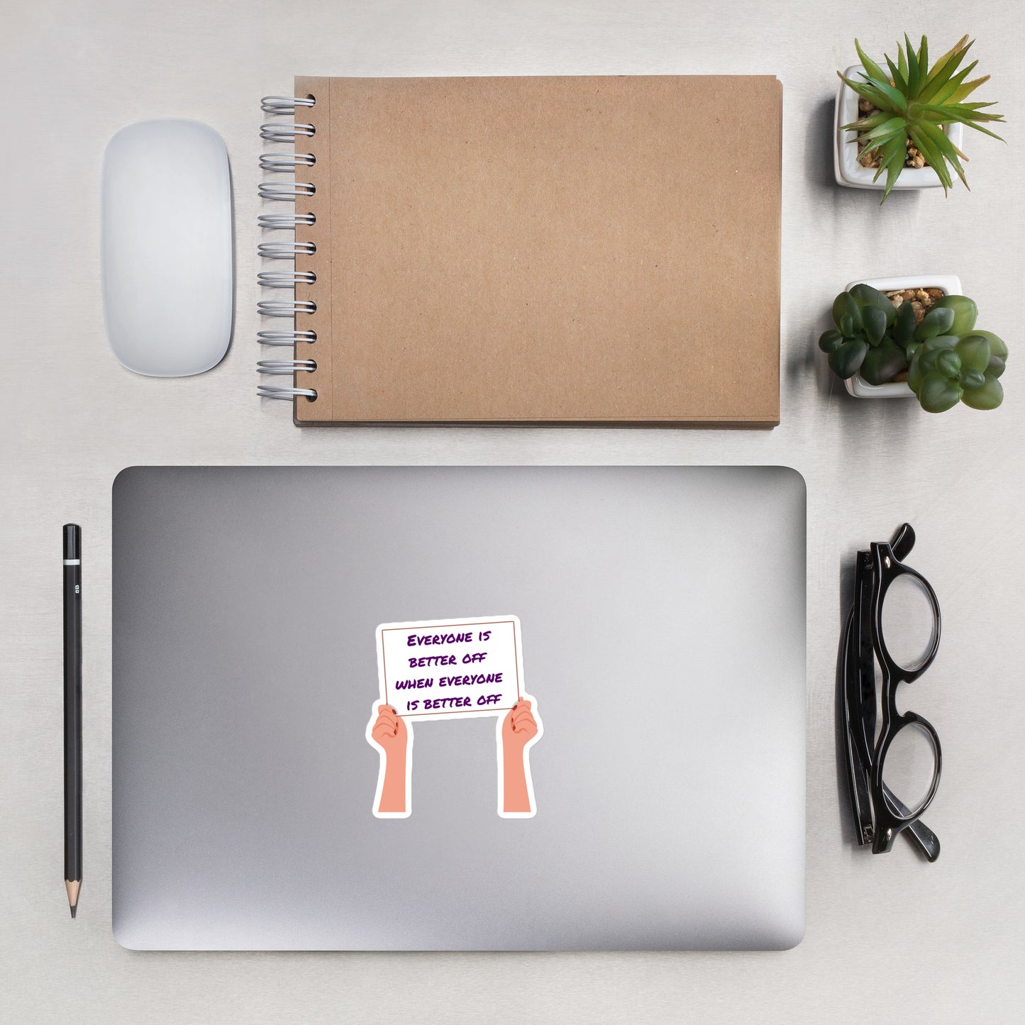 Everyone Is Better Off Bubble-Free Stickers