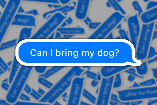 Can I Bring My Dog? Sticker