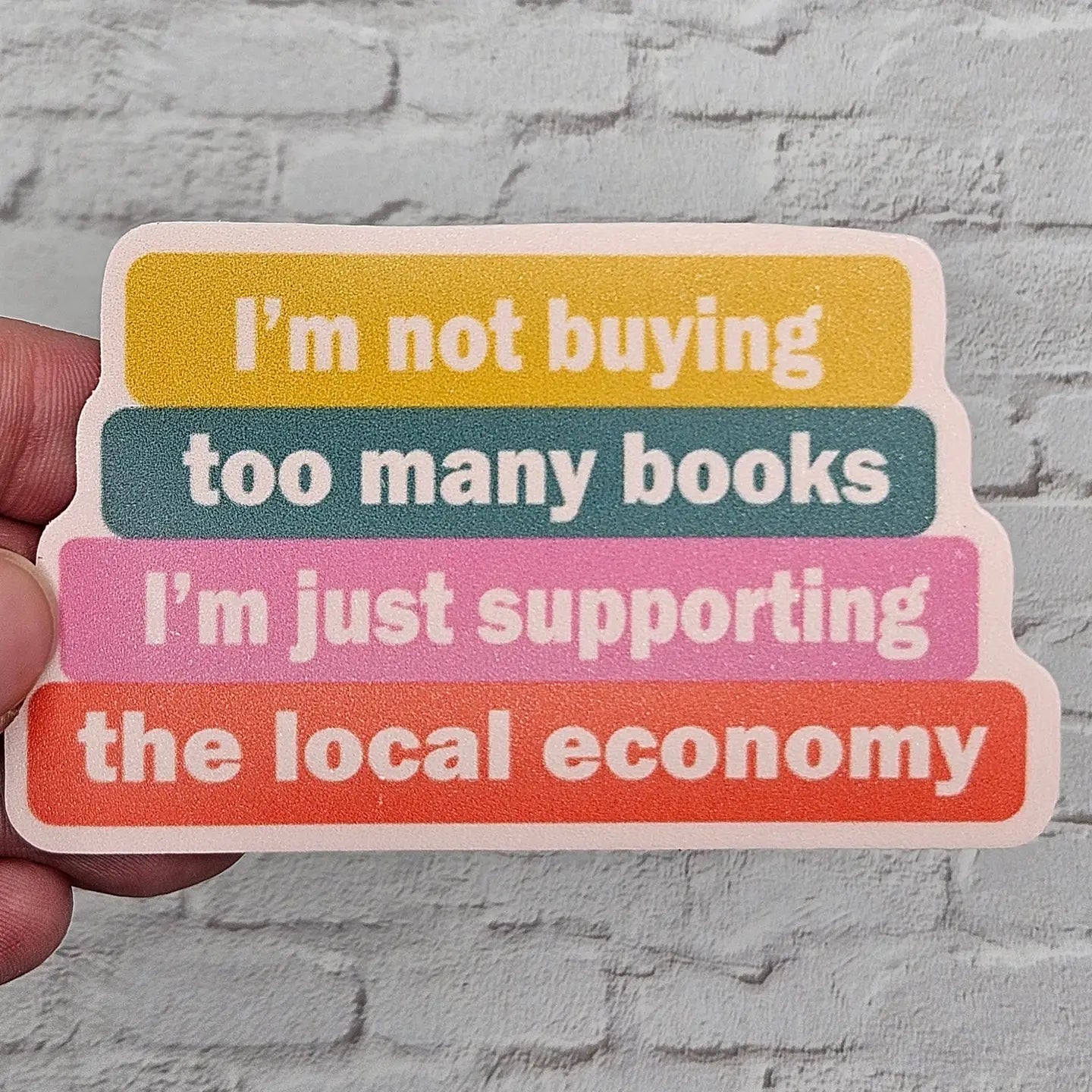 Just Supporting the Local Economy Sticker