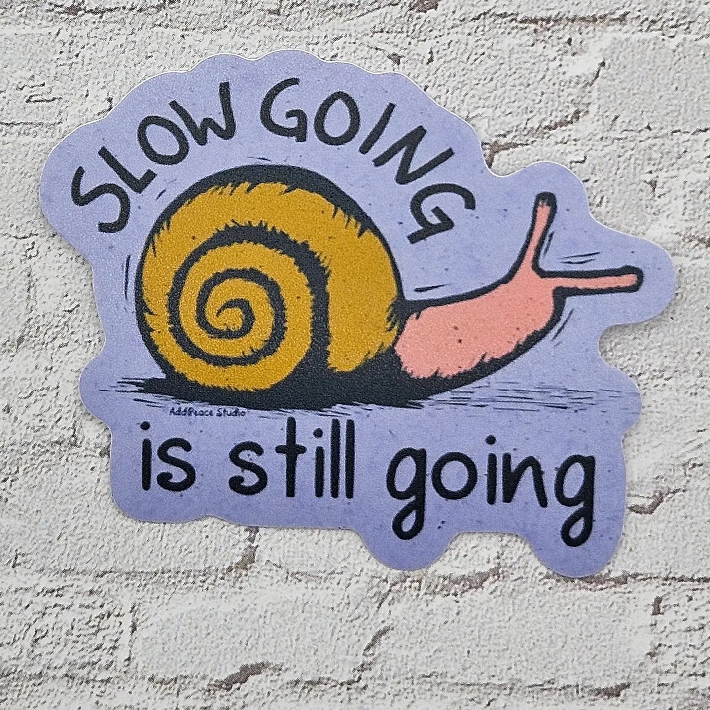 Slow Going Is Still Going Sticker