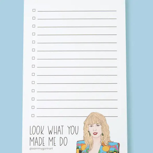 Look What You Made Me To-Do Notepad