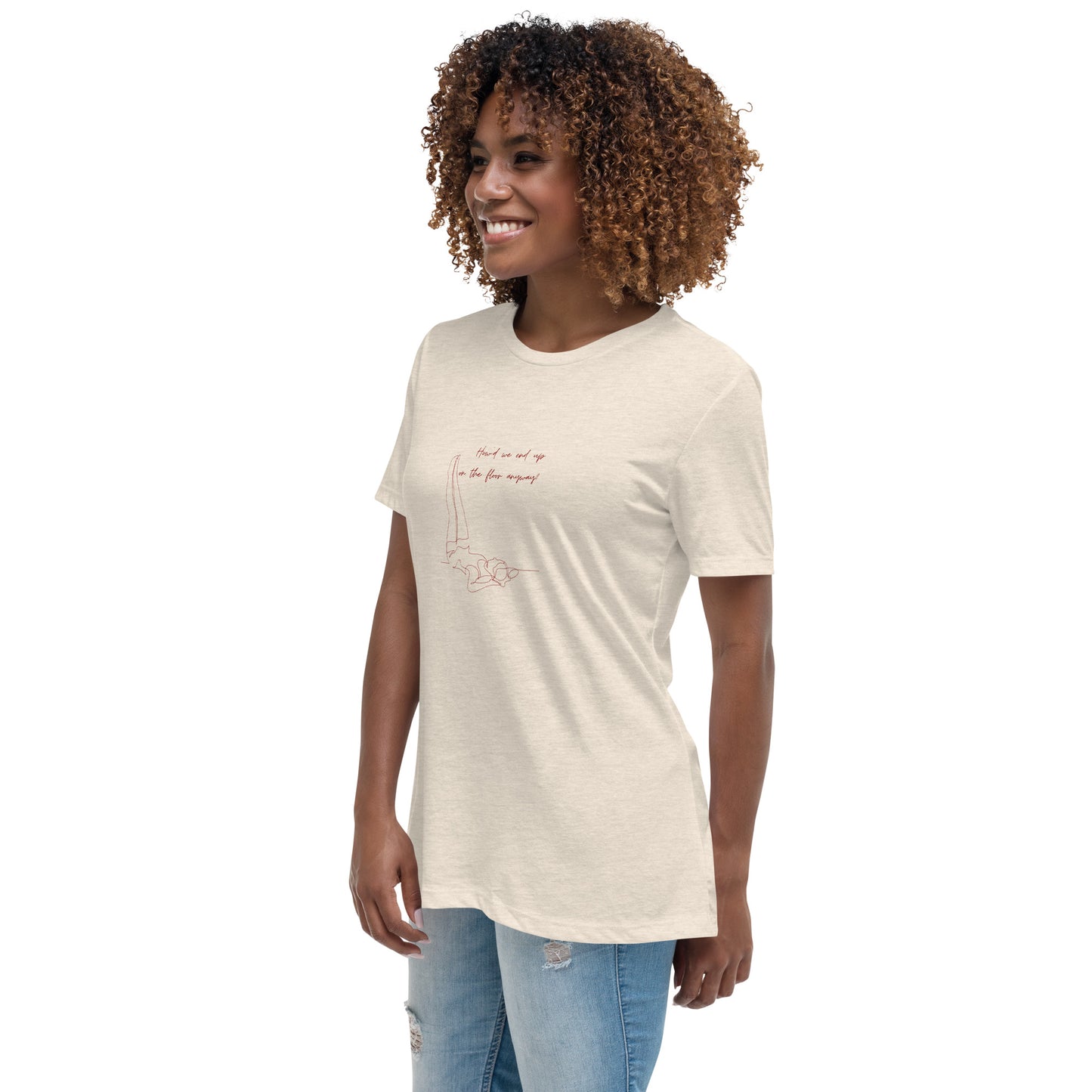 How'd We End Up Maroon Women's Relaxed T-Shirt